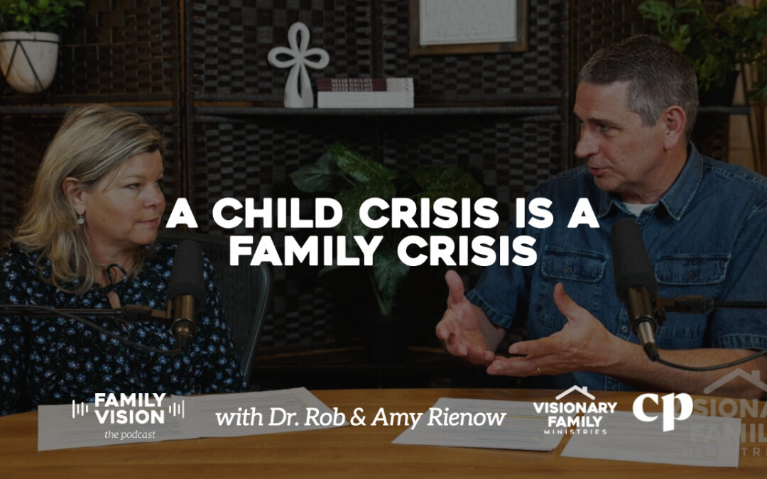 A Child Crisis is a Family Crisis