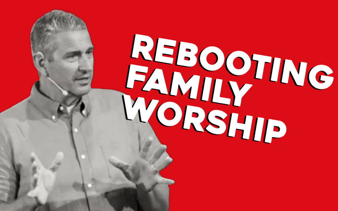 Starting (or Re-starting) Family Worship