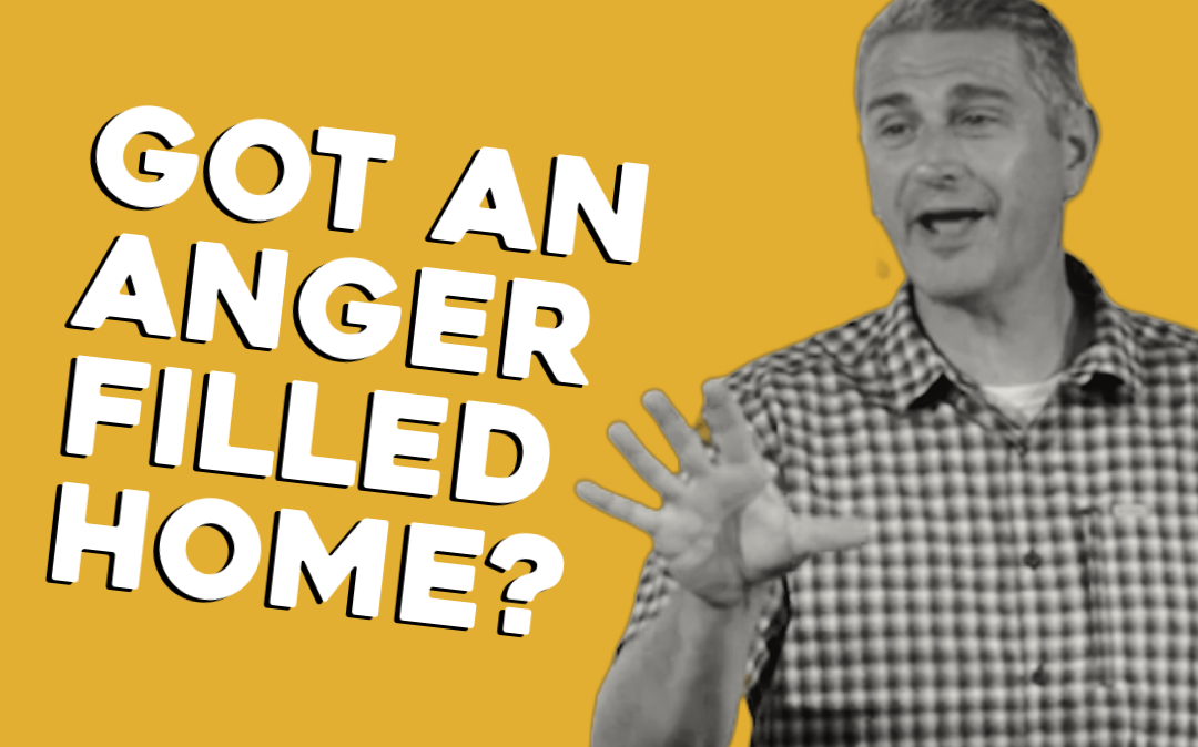 Is Your Home Filled with Anger?