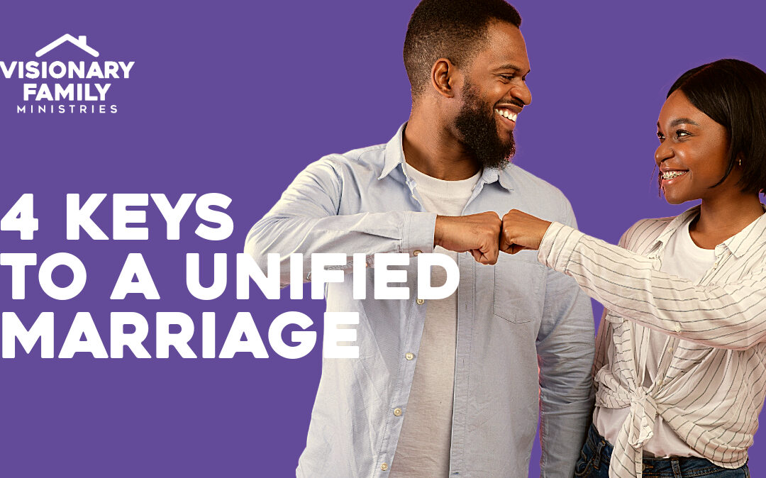 Four Keys To a Unified Marriage