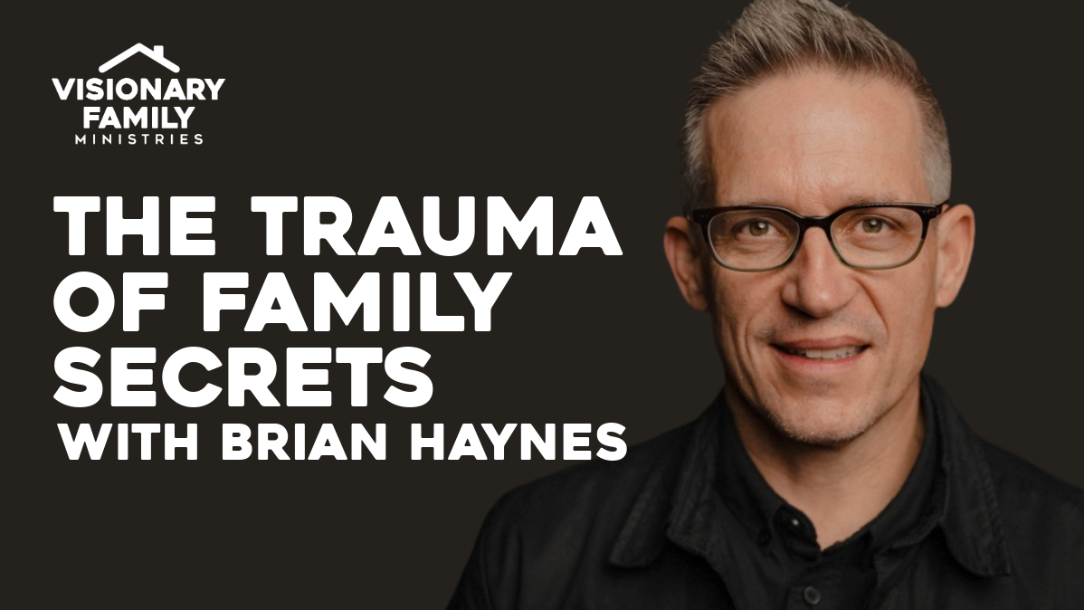 The Trauma of Family Secrets – with Brian Haynes