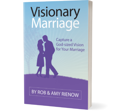 Visionary Marriage: Capture a God-Sized Vision for Your Marriage