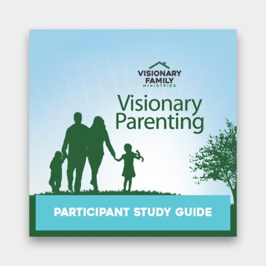 Visionary Parenting: Participant Study Guide (PDF)