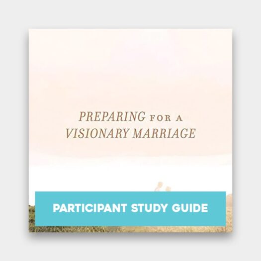 Preparing for a Visionary Marriage: Participant Study Guide (PDF)