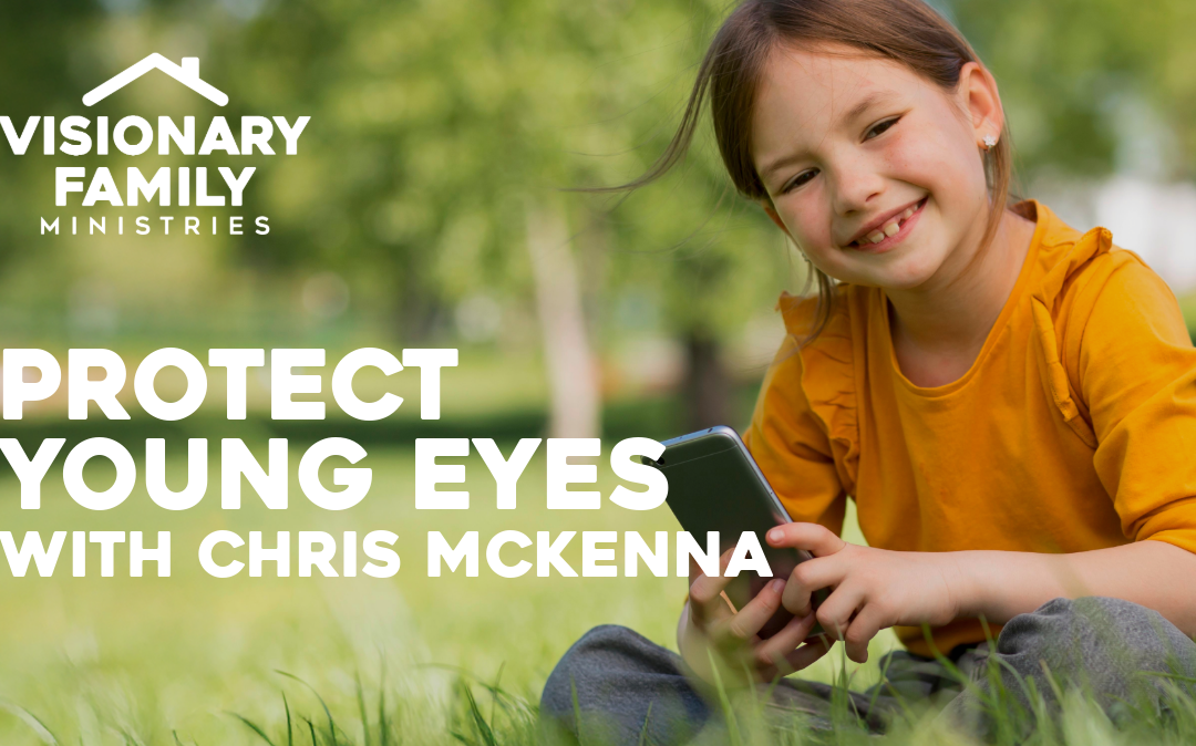 Protect Young Eyes – A Conversation with Chris McKenna