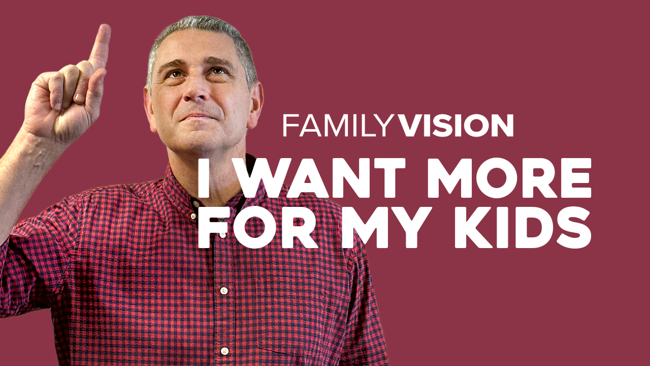 I Want More for My Kids