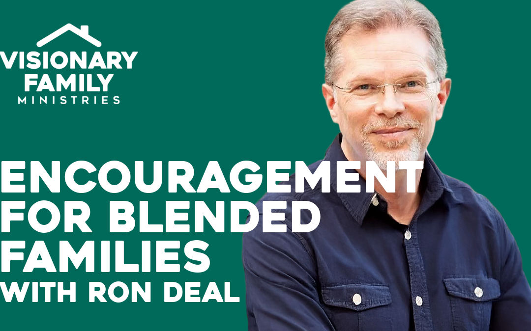 Encouragement For Blended Families with Ron Deal