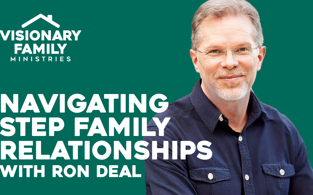 Navigating Step Family Relationships with Ron Deal