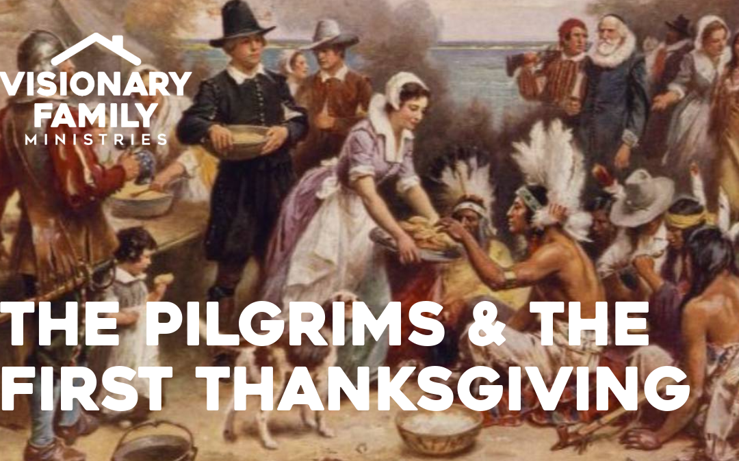 Thanksgiving Special: The Pilgrims & The First Thanksgiving