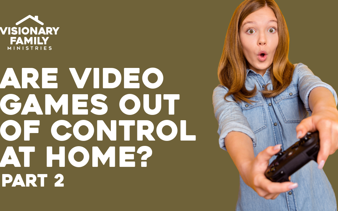 Are Video Games Out of Control at Home? Part 2