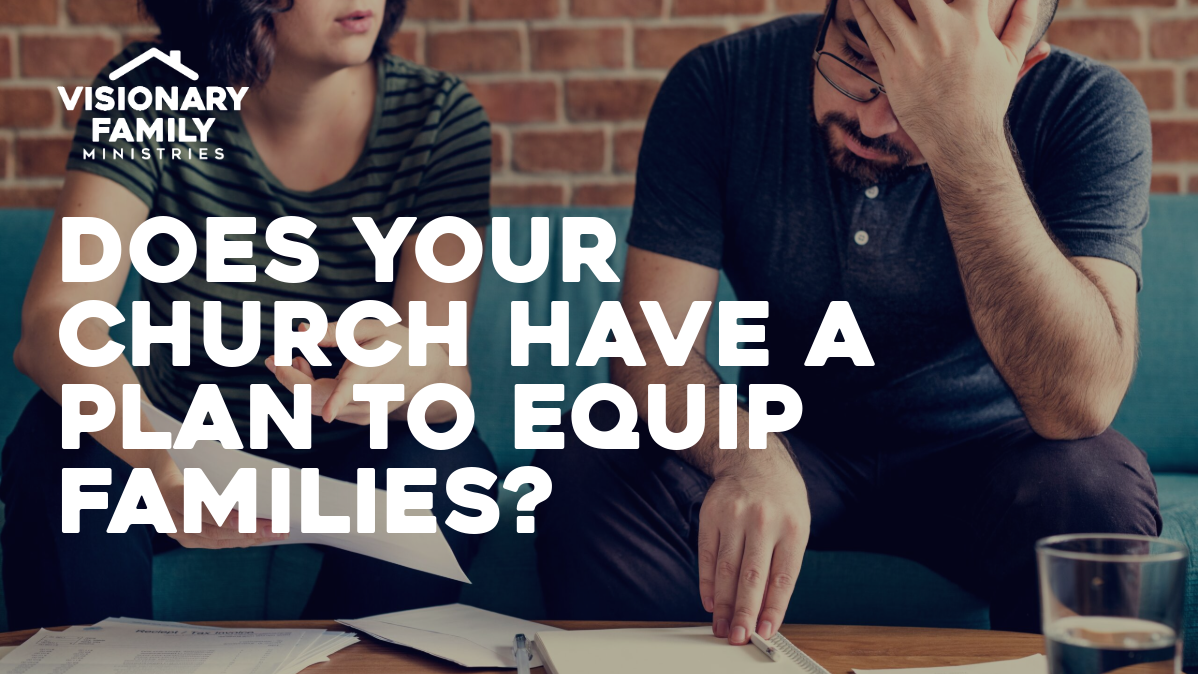 Does Your Church Have a Plan To Equip Families?