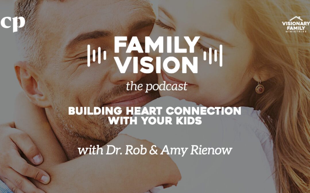 Building Heart Connection with Your Kids