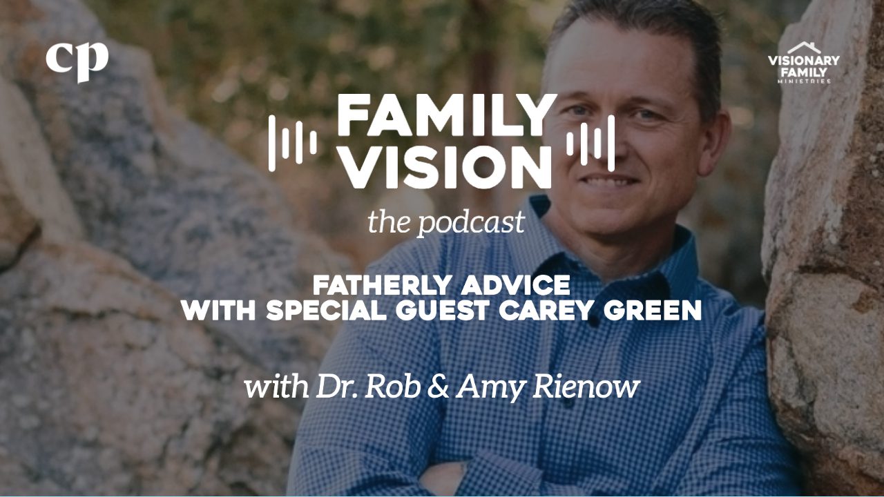Fatherly Advice with Special Guest Carey Green