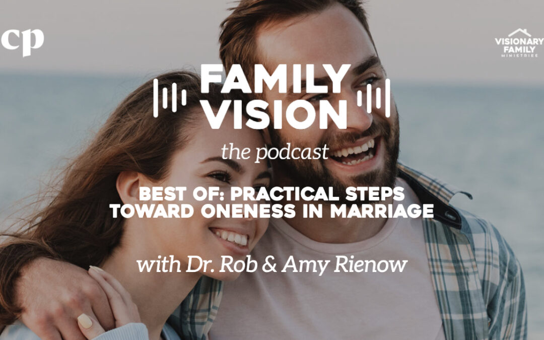 Best Of: Practical Steps Toward Oneness in Marriage