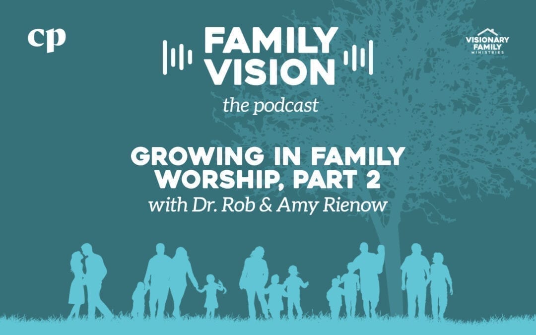 Growing in Family Worship, Part 2