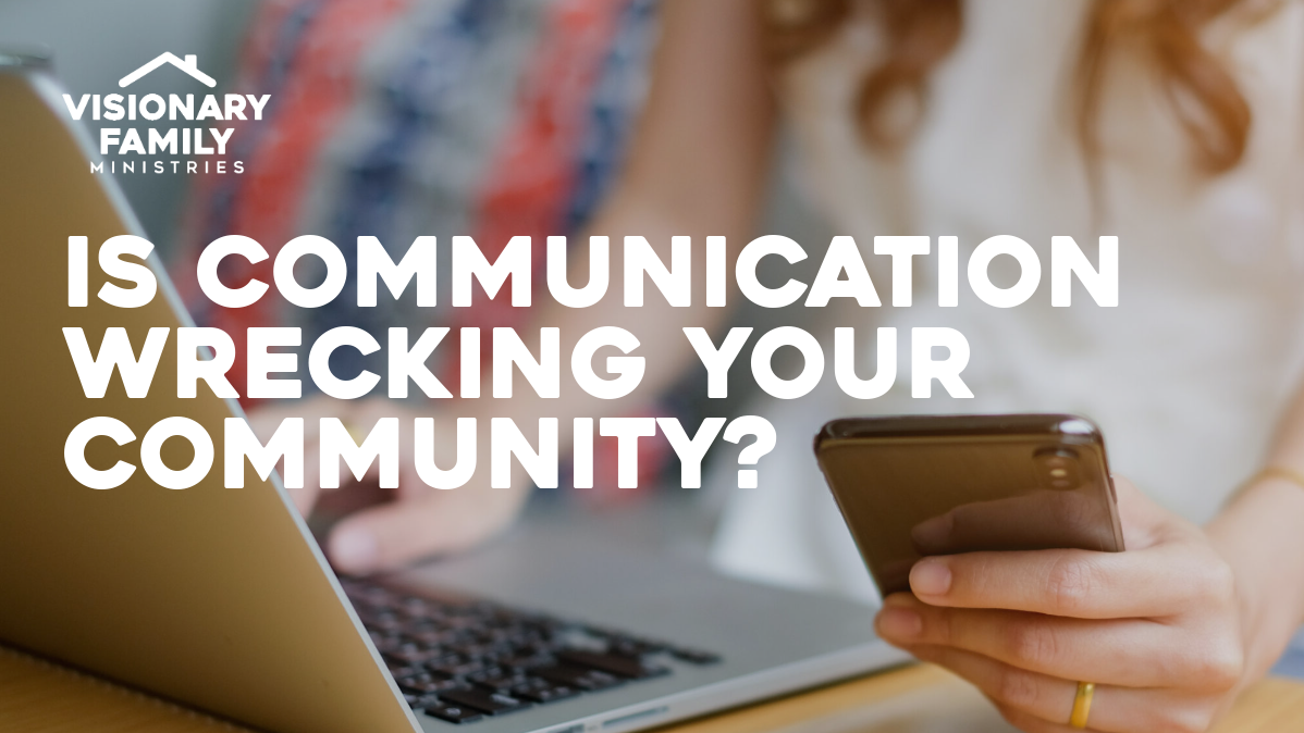 Is Communication Wrecking Your Community?