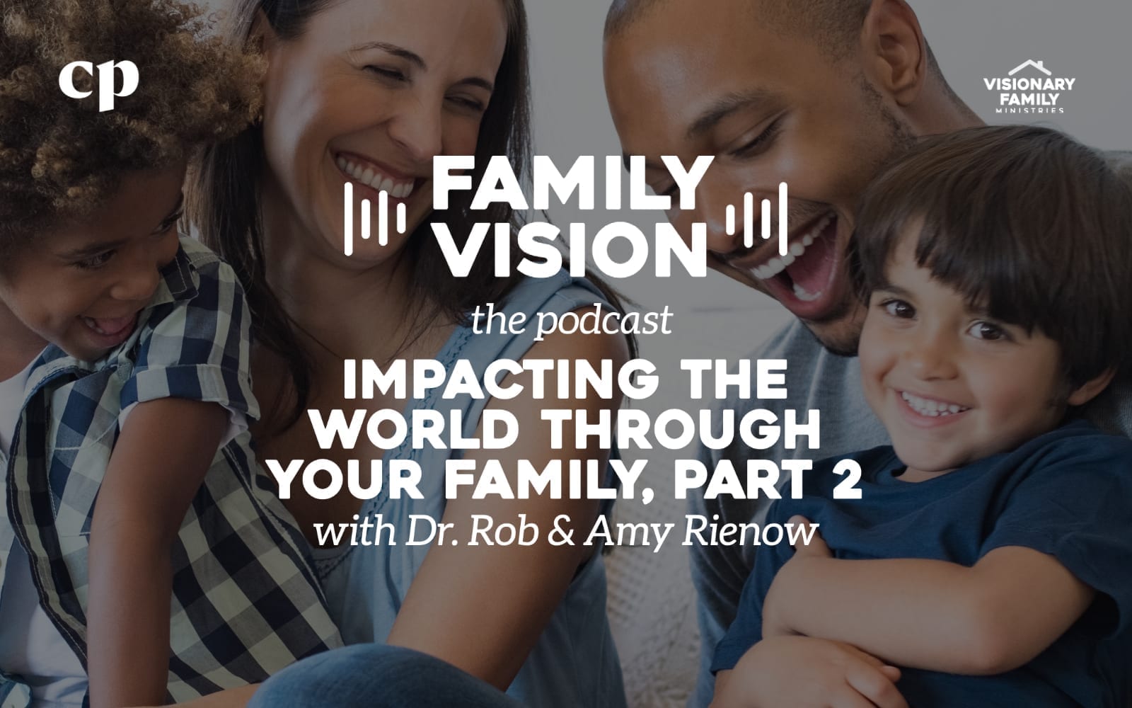 Impacting the World Through Your Family, Part 2