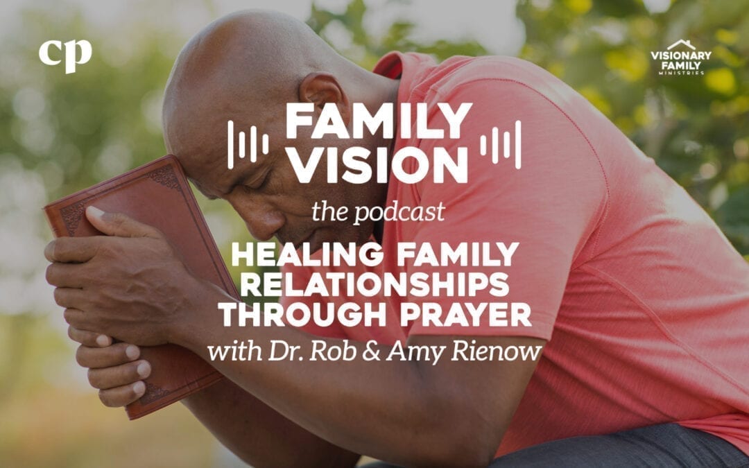 Healing Family Relationships Through Prayer