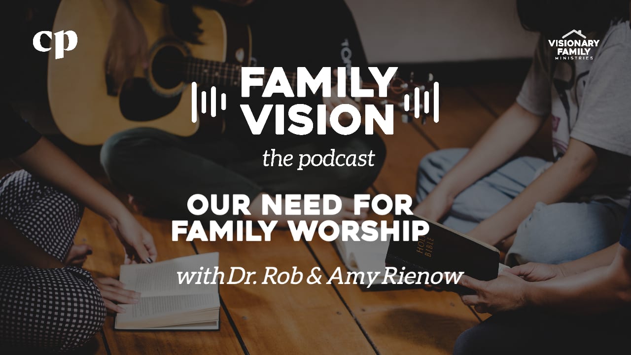Our Need for Family Worship