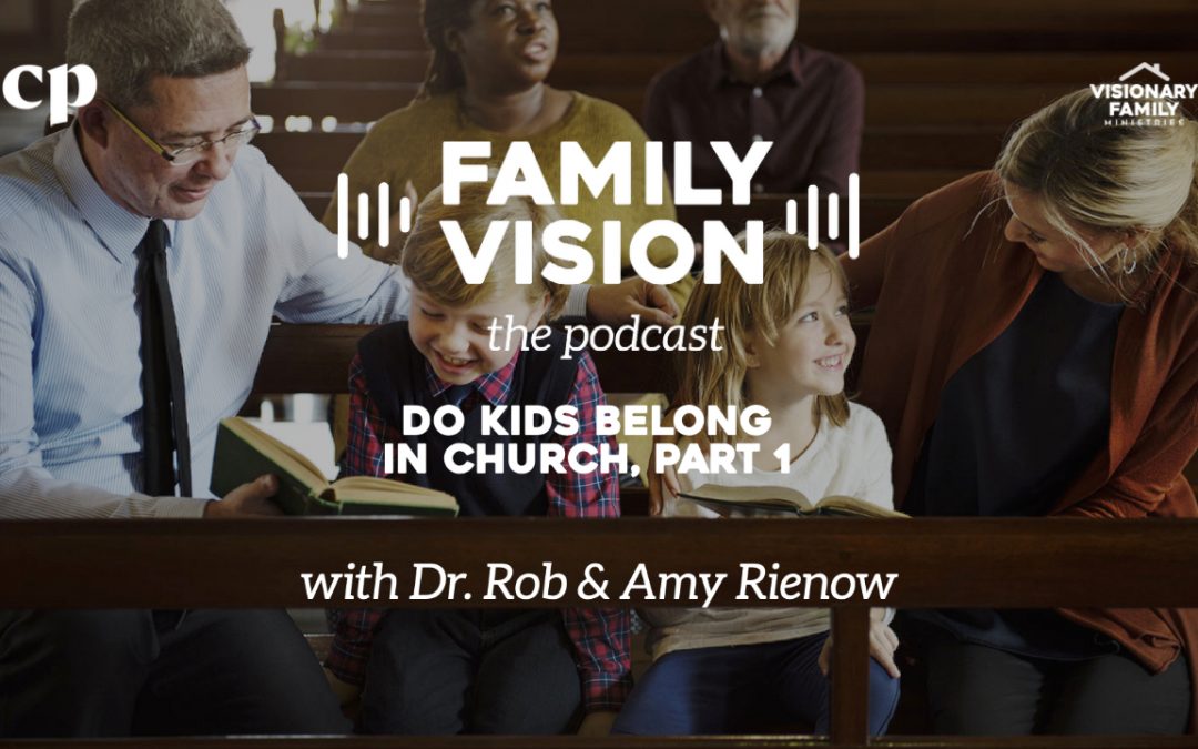 Do Kids Belong in Church? Part 1