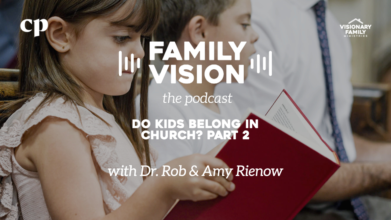 Do Kids Belong in Church? Part 2