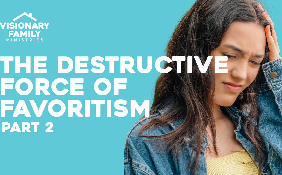 The Destructive Force of Favoritism, Part 2