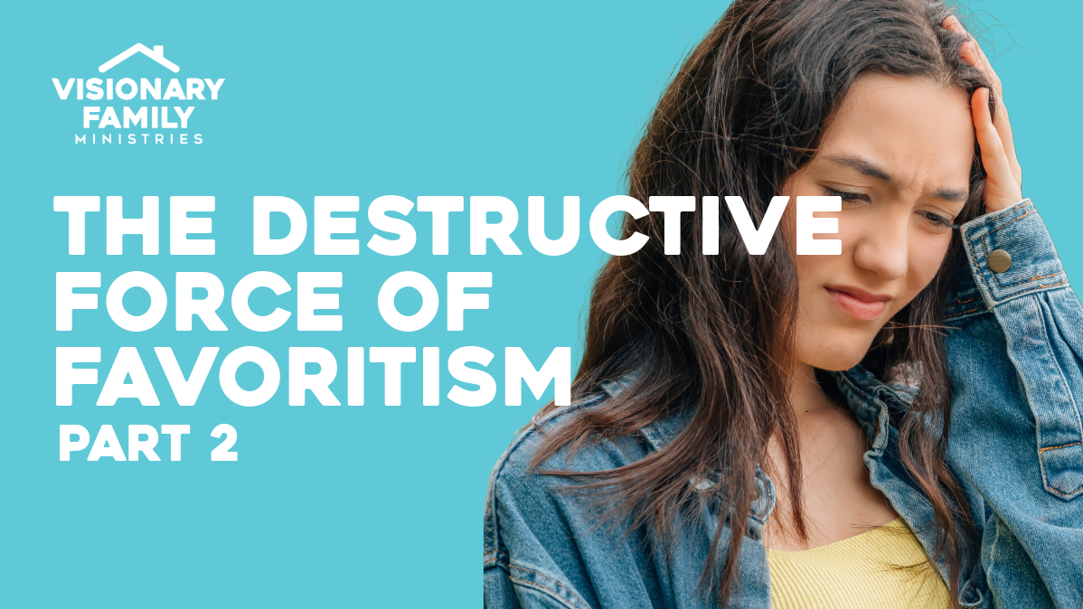 The Destructive Force of Favoritism, Part 2