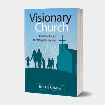 Visionary Family Ministries with Dr. Rob & Amy Rienow | #visionaryfamily