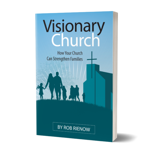 Visionary Church: How Your Church Can Strengthen Families