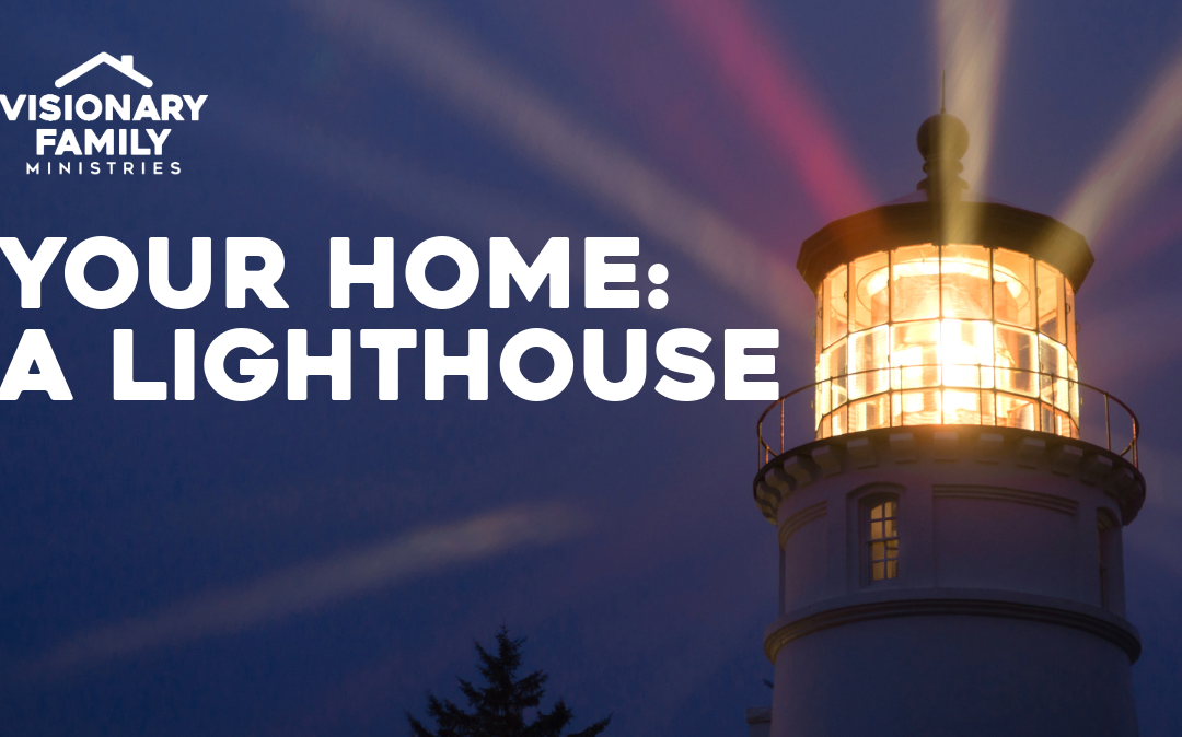 Your Family: A Lighthouse